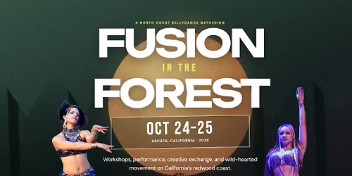 Fusion in the Forest: a North Coast Bellydance Gathering