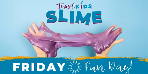 Friday FUNday Make Your Own SLIME Workshop!