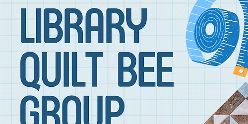 Library Quilt Bee Group 