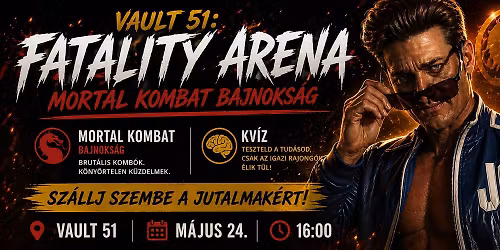 Vault 51: Fatality Arena \u2013 Mortal Kombat Bajnoks\u00e1g 