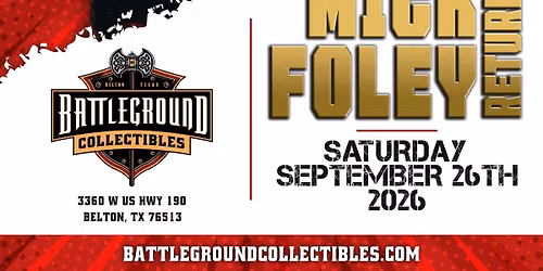 MICK FOLEY RETURNS TO BATTLEGROUND COLLECTIBLES!