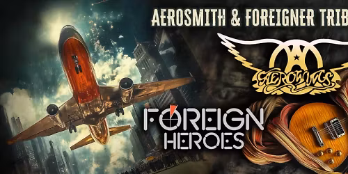 Parking Aerowings & Foreign Heroes - Aerosmith and Foreigner Tribute