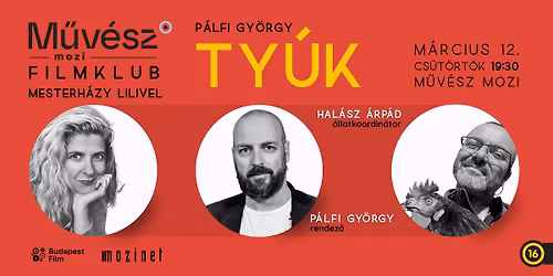 PREMIER EL\u0150TT: Ty\u00fak | M\u0171v\u00e9sz Filmklub Mesterh\u00e1zy Lilivel