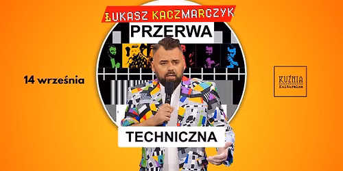 STAND-UP \u25cf \u0141ukasz Kaczmarczyk - Przerwa techniczna \/\/ Warszawa Wilan\u00f3w