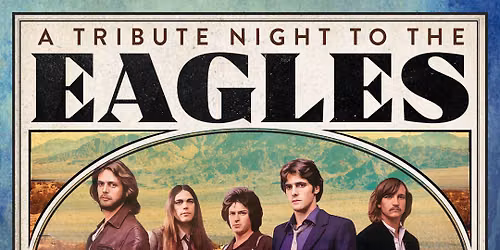 CAL The Eagles Greatest Hits at Nancy and David Bilheimer Capitol Theatre