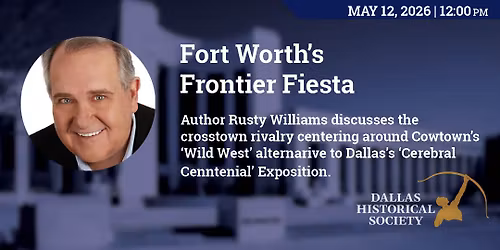 Rusty Williams: Fort Worth's Frontier Fiesta