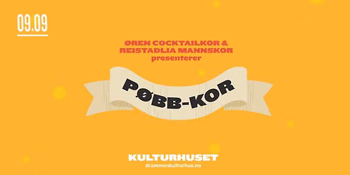 P\u00f8bbkor \u2013 September  \/\/ Drammen kulturhus