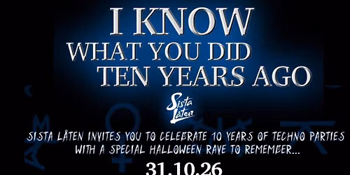 I know what you did 10 years ago! Sista L\u00e5ten Halloween + 10 year anniversary extravaganza