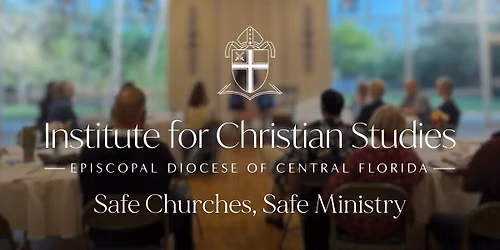 ICS Christian Ed. Course \u2013 Safe Churches, Safe Ministry