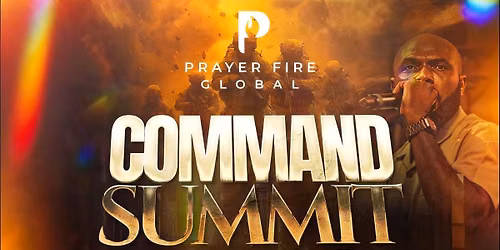 Command Prayer Summit - O Ye Gates