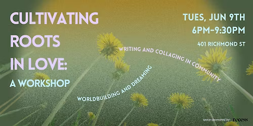 Cultivating roots in love: writing and collaging in community