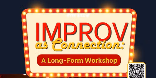 Improv as Connection: A Long-Form Workshop
