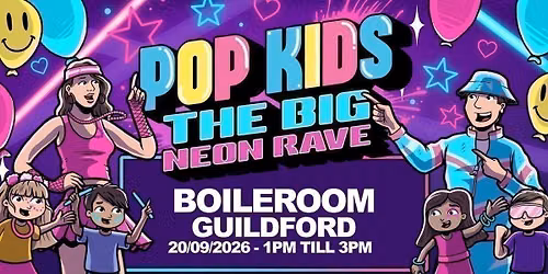 Popkids Guildford - The Big Neon Rave