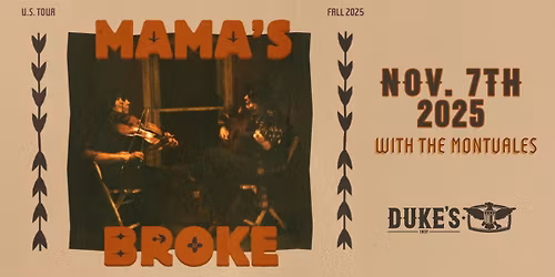 Mama's Broke with The Montvales 11\/7!