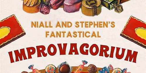 Niall & Stephen\u2019s Fantastical Improvagorium