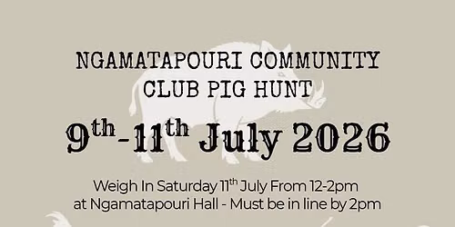 2026 Ngamatapouri Community Club Pig Hunt