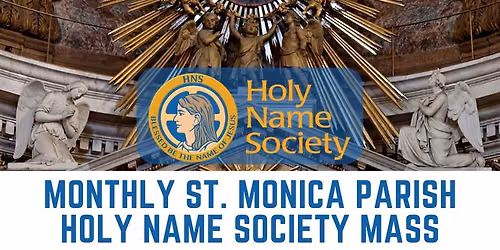 Saint Monica Parish - Monthly HNS Mass