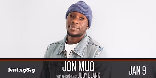 KUTX Presents Jon Muq w\/ Judy Blank at The 04 Center | Austin