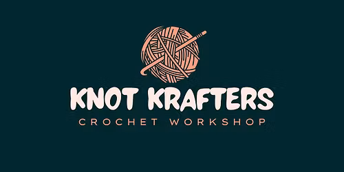 Knot Krafters: Into to Crochet for Teens