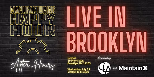 Manufacturing Happy Hour LIVE in Brooklyn