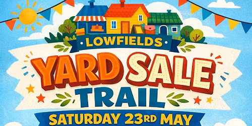 Lowfields Acomb Yard Sale Trail
