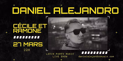 DANIEL ALEJANDRO FIESTA LATINA | CECILE ET RAMONE
