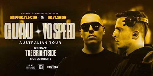 BRISBANE | BRE\u0245KS & B\u0245SS | GUAU x YO SPEED |