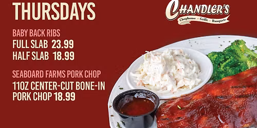 CHANDLER'S THURSDAY RIBS & PORK CHOP SPECIAL