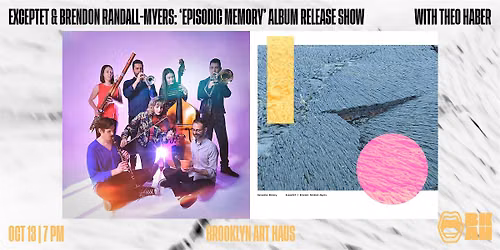 Exceptet: "Episodic Memory" release show feat. Theodore Haber