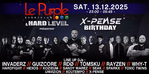\ud83d\udd25 X-PENSE B-DAY - 16 ARTISTES \u2022 1 NUIT DE FOLIE \ud83d\udd25 - Le Purple - Sat. 14.12.2024