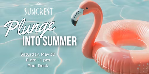 SunCrest Plunge Into Summer Pool Party