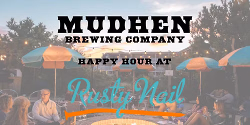 MudHen Happy Hour at The Rusty Nail