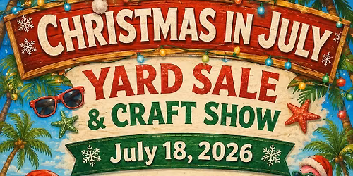 Christmas in July Yard Sale and Craft show
