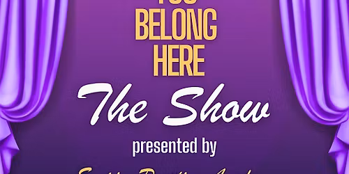 You Belong Here - The Show