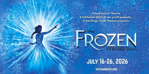 Disney' Frozen - A San Diego Youth Theatre Premiere with Young Actors' Theatre