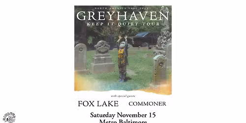 GREYHAVEN  w\/ Special Guests Fox Lake and Commoner @ Metro Baltimore