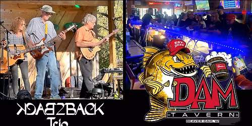 Back2Back Trio at The Dam Tavern in Beaver Dam