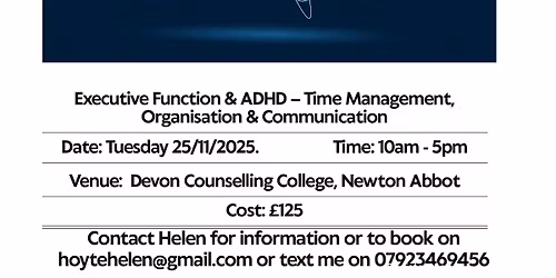 Workshop 3: Executive Function & ADHD. Time Management, Organisation & communication