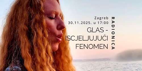 GLAS ISCJELJUJU\u0106I FENOMEN\/ Radionica\/ Zagreb