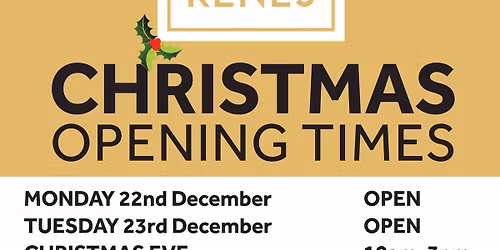 Renes Christmas Opening Times