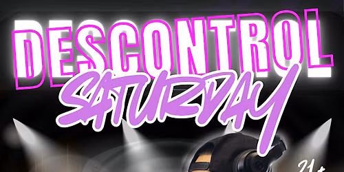Descontrol Saturday with DJ Kiko