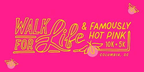 Walk for Life & Famously Hot Pink 10K + 5K