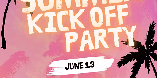 2nd Annual Summer Kick Off Party
