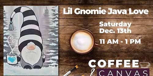 Coffee & Canvas | Lil Gnomie Java Love