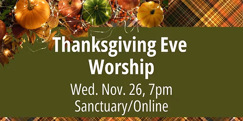Thanksgiving Eve Worship