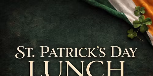 St Patricks Day Lunch WEEK
