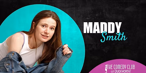 Maddy Smith! May 28-30