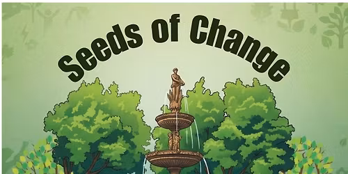 Seeds of Change: Earth and Arbor Day Celebration