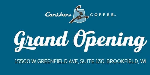Grand opening for the NEW Caribou Coffee in Brookfield!