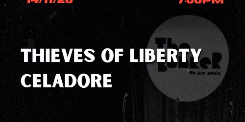 Thieves of Liberty + Celadore - Live at The Bunker